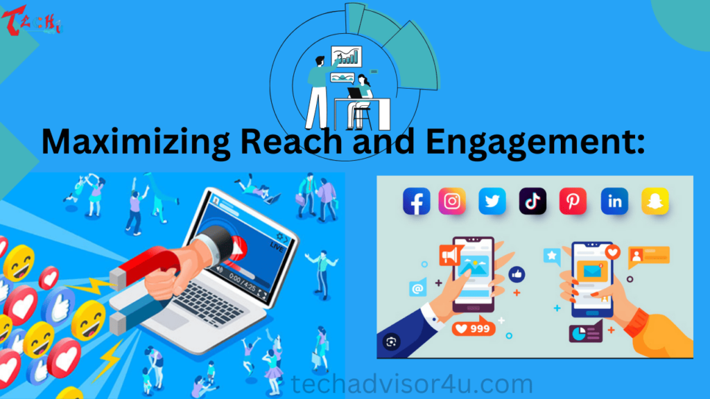 Maximizing Reach and Engagement