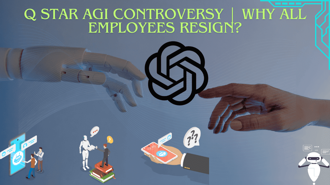 Q Star AGI Controversy | Why All Employees Resign?