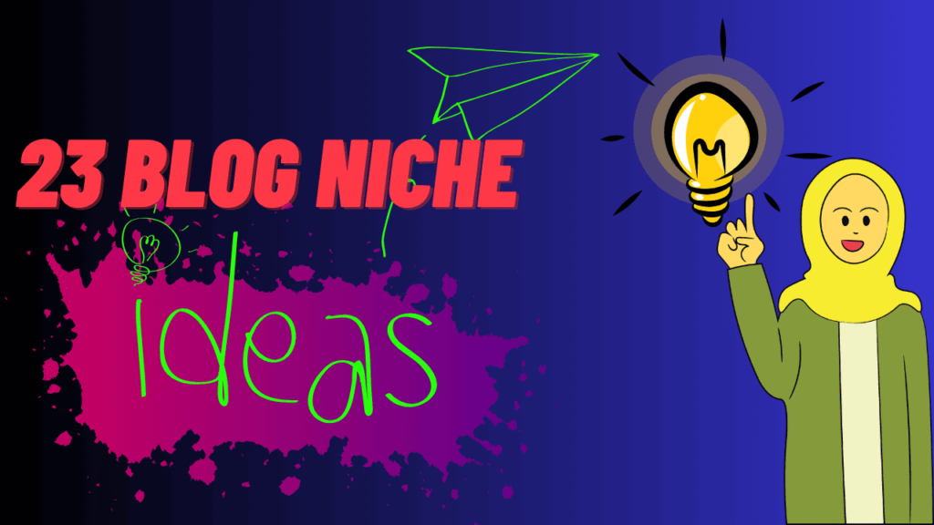 23 Blog Niche Ideas in 2024