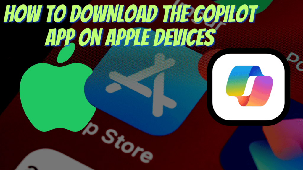 How to download the Copilot app on Apple devices