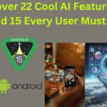 22 cool Ai features in Android 15